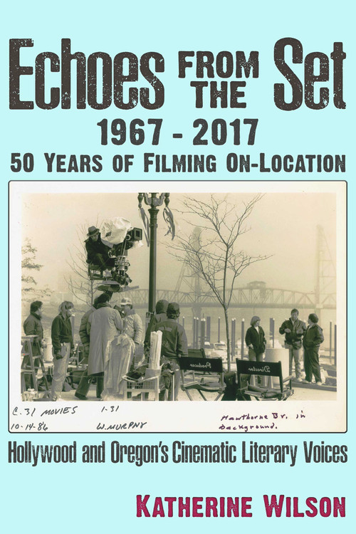 Echoes From the Set by Katherine Ann Wilson, 9781634242288