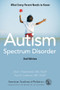 Autism Spectrum Disorder (What Every Parent Needs to Know) by American Academy of Pediatrics, Alan I. Rosenblatt, MD, FAAP, Paul S. Carbone, MD, FAAP, 9781610022699