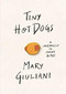 Tiny Hot Dogs (A Memoir in Small Bites) by Mary Giuliani, 9780762465569