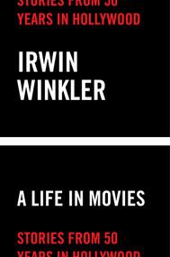 A Life in Movies (Stories from 50 years in Hollywood) - 9781419734526 by Irwin Winkler, 9781419734526