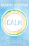 Calm (Working through life's daily stresses to find a peaceful centre) - 9781409183631 by Fearne Cotton, 9781409183631