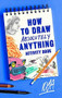 How to Draw Absolutely Anything Activity Book by ILYA, 9781472140739