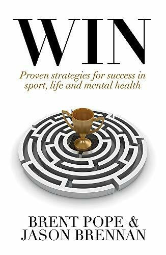 Win (Proven Strategies for Success in Sport, Life and Mental Health.) - 9781473667020 by Brent Pope, Jason Brennan, 9781473667020
