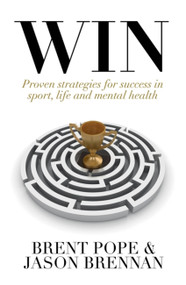 Win (Proven Strategies for Success in Sport, Life and Mental Health.) - 9781473667020 by Brent Pope, Jason Brennan, 9781473667020