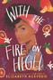 With the Fire on High by Elizabeth Acevedo, 9780062662835