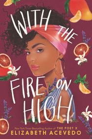 With the Fire on High by Elizabeth Acevedo, 9780062662835