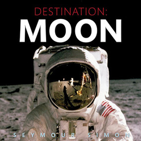 Destination: Moon by Seymour Simon, 9780062673244