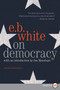 On Democracy - 9780062912060 by E. B. White, Jon Meacham, 9780062912060