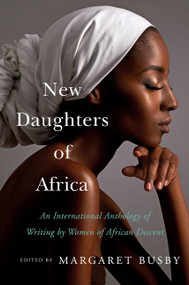 New Daughters of Africa (An International Anthology of Writing by Women of African Descent) by Margaret Busby, 9780062912985