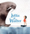 Lottie & Walter by Anna Walker, 9781328470386
