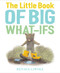 The Little Book of Big What-Ifs by Renata Liwska, 9781328767011