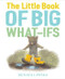 The Little Book of Big What-Ifs by Renata Liwska, Renata Liwska, 9781328767011