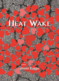 Heat Wake by Jason Zuzga, 9780996220620