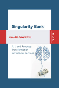 Singularity Bank (AI and Runaway Transformation in Financial Services) by Claudio Scardovi, 9788885486775
