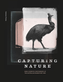 Capturing Nature (Early Scientific Photography at the Australian Museum 1857-1893) by Vanessa Finney, 9781742236209