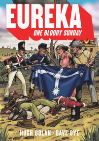 Eureka (One Bloody Sunday) by Hugh Dolan, Dave Dye, 9781742235950