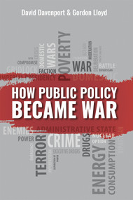 How Public Policy Became War by David Davenport, Gordon Lloyd, 9780817922641