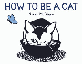 How to Be a Cat (A Board Book) - 9781419734991 by Nikki McClure, 9781419734991