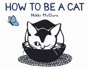 How to Be a Cat (A Board Book) - 9781419734991 by Nikki McClure, 9781419734991