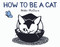 How to Be a Cat (A Board Book) - 9781419734991 by Nikki McClure, 9781419734991