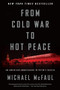 From Cold War to Hot Peace (An American Ambassador in Putin's Russia) by Michael McFaul, 9781328624383