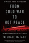 From Cold War To Hot Peace (An American Ambassador in Putin's Russia) by Michael McFaul, 9781328624383