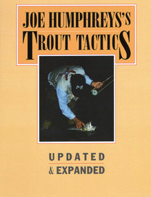 Joe Humphreys's Trout Tactics by Joe Humphreys, 9780811708746
