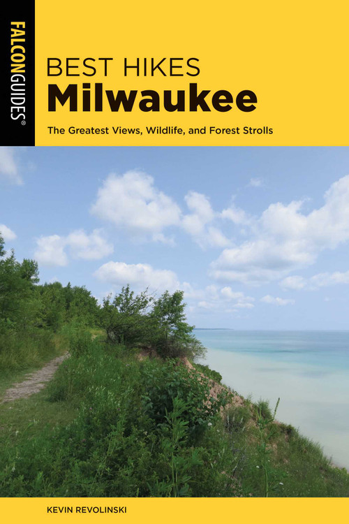 Best Hikes Milwaukee by Kevin Revolinski, 9781493041015