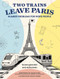Two Trains Leave Paris (Number Problems for Word People) by Taylor Frey, Mike Wesolowski, 9781419732744