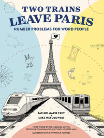 Two Trains Leave Paris (Number Problems for Word People) by Taylor Frey, Mike Wesolowski, 9781419732744