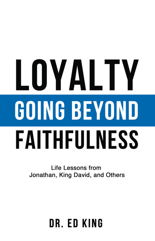 Loyalty (Going Beyond Faithfulness) by Ed King, 9781602730793
