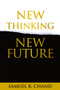 New Thinking, New Future by Samuel R. Chand, 9781641232173