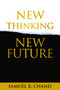 New Thinking, New Future by Samuel R. Chand, 9781641232173