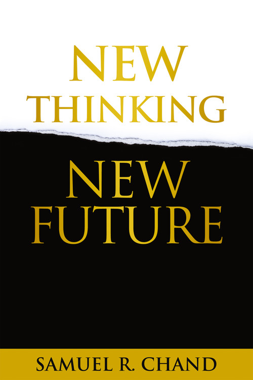 New Thinking, New Future by Samuel R. Chand, 9781641232173