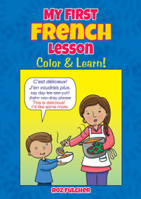 My First French Lesson (Color & Learn!) by Roz Fulcher, 9780486833088