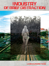 Industry of Brief Distraction by Laurie Saurborn Young, 9780991545445