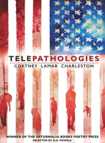 Telepathologies by Cortney Lamar Charleston, 9780998053448