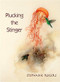 Plucking the Stinger by Stephanie Rogers, 9780996220682