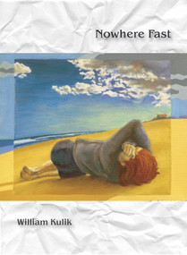 Nowhere Fast by William Kulik, 9780983368656