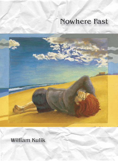 Nowhere Fast by William Kulik, 9780983368656
