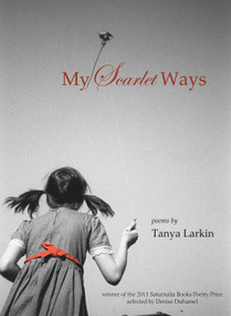 My Scarlet Ways by Tanya Larkin, 9780983368632