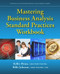 Mastering Business Analysis Standard Practices Workbook by Kelley Bruns, Billie Johnson, 9781604271614