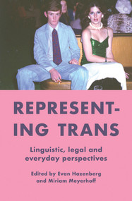 Representing Trans (Linguistic, legal and everyday perspectives) by Evan Hazebnberg, Miriam Meyerhoff, 9781776561759