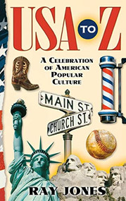 USA to Z (A Celebration of American Popular Culture) - 9781684423965 by Ray Jones, 9781684423965