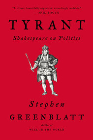 Tyrant (Shakespeare on Politics) - 9780393356977 by Stephen Greenblatt, 9780393356977