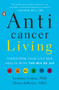 Anticancer Living (Transform Your Life and Health with the Mix of Six) - 9780735220430 by Lorenzo Cohen PhD, Alison Jefferies, MEd, 9780735220430