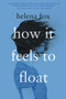 How It Feels to Float by Helena Fox, 9780525554295