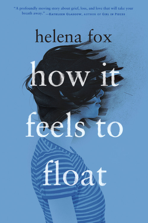 How It Feels to Float by Helena Fox, 9780525554295
