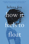 How It Feels to Float by Helena Fox, 9780525554295