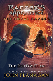 The Royal Ranger: The Red Fox Clan - 9781524741402 by John Flanagan, 9781524741402